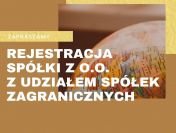 Załóż spółkę z o.o. z udziałem spółek zagranicznych! Sprzedam spółkę