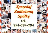 Skupujemy Spółki Także Zadłużone tel 794-784-794
