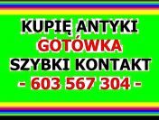 Kupię - > ANTYKI < - SPRZĄTANIE - LIKWIDACJA MIESZKANIA / DOMU / KOLEKCJI -?-