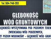 Sprawdzenie poziomu wód na działce, tel. 504-746-203, głębokości wody