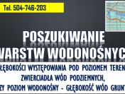 Lokalizacja wody pod studnie. Tel. 504-746-203. Występowania wód