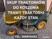 SKUP TRAKTORKÓW DO KOSZENIA TRAWY *SPRAWNE *USZKODZONE *KAŻDY STAN I MARKA