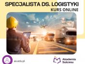 Kurs specjalista ds. logistyki- ONLINE