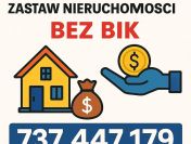 Pożyczka pod zastaw nieruchomości bez BIK