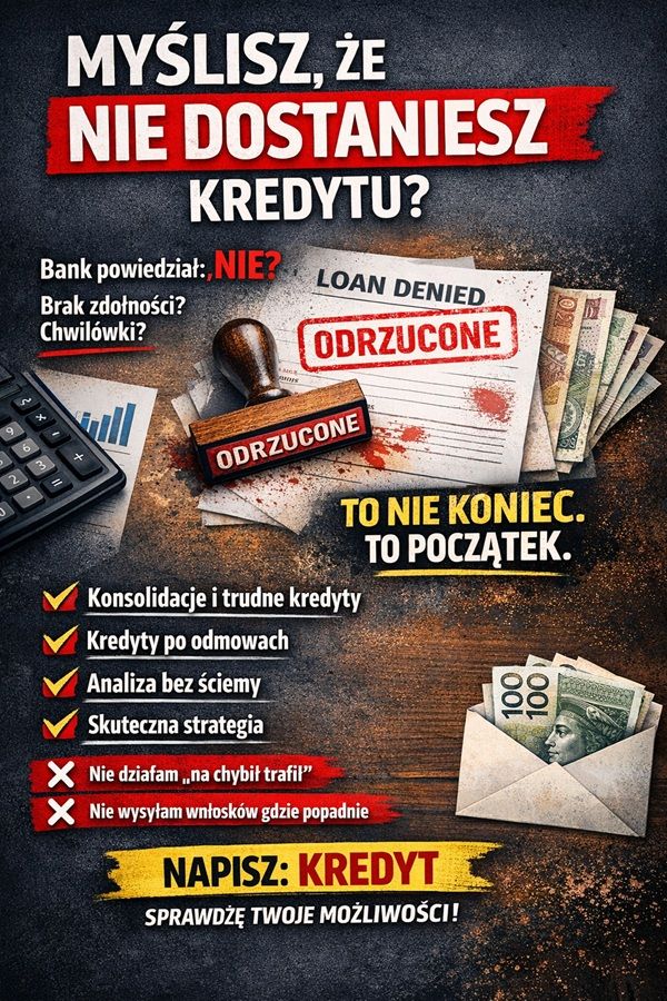 MYŚLISZ, ŻE NIE DOSTANIESZ KREDYTU? Zadzwoń! Katowice - Zdjęcie 1