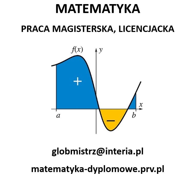 MATEMATYKA - PRACA MAGISTERSKA, LICENCJACKA - PISANIE PRAC Katowice - Zdjęcie 1